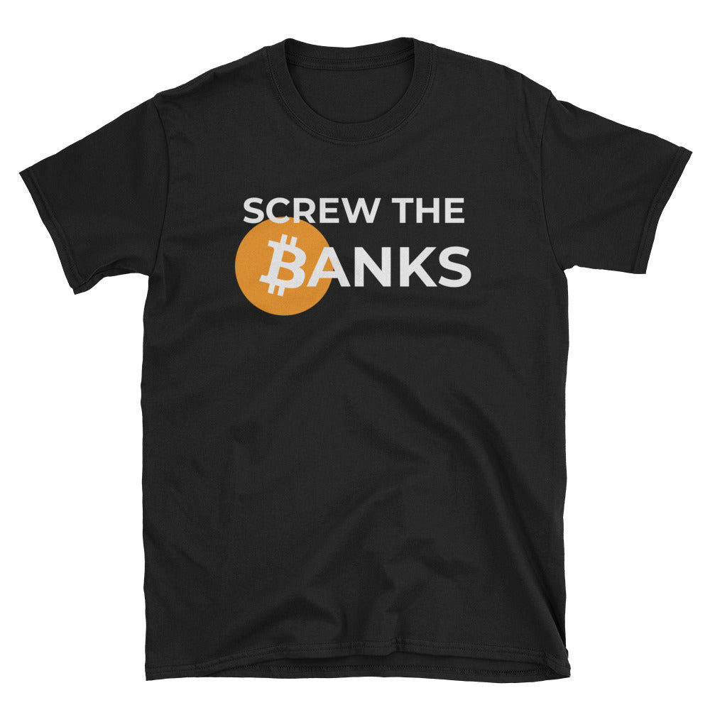 Screw the banks - Bitcoin Shirt